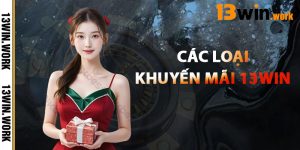 Các Loại Khuyến Mãi 13WIN