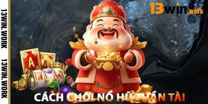 Cách Chơi Nổ Hũ Thần Tài Hiệu Quả