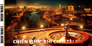 Chiến Lược Khi Chơi Tài Xỉu 13WIN
