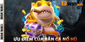 Ưu Điểm Của Bắn Cá Nổ Hũ