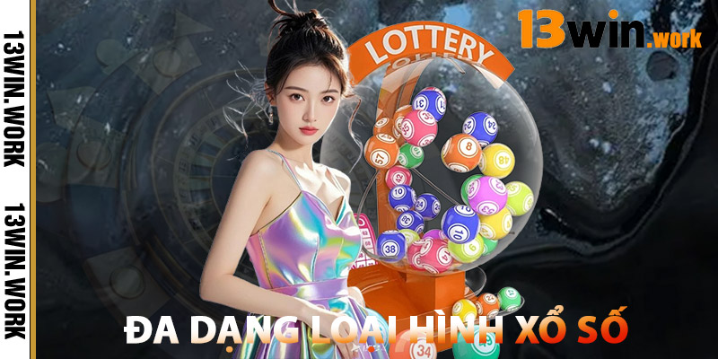 Đa dạng loại hình xổ số