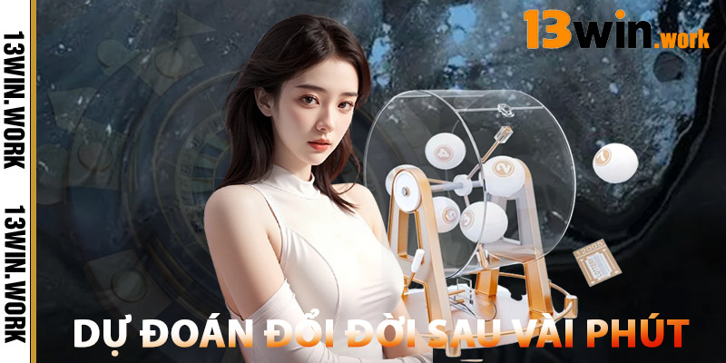 Dự đoán đổi đời sau vài phút